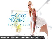 Juan Lucho Kayla Green In Good Morning - Virtualrealporn