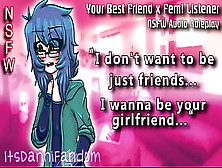 【R18 Audio Rp】Your Best Friend Likes & Wants You【F4F】【Itsdannifandom】