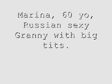 Marina,  60 Yo,  Russian Granny With Big Tits.