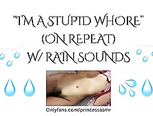 Im A Stupid Whore (Rain Asmr)
