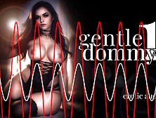 [Erotic Audio] Gentle Dommy 1 | Gentle Femdom | Matriarchy | Part 1