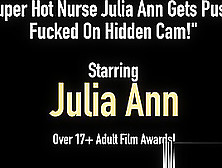 Super Hot Nurse Julia Ann Gets Pussy Fucked On Hidden Cam!