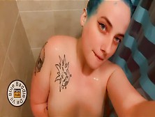 New Lady In Shower Washing Her Breasts And Blue Hair Preview Of What’S Cums !