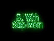 Sneaky Step-Mom Bj