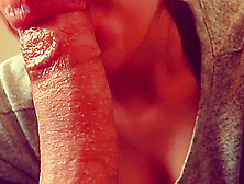 Young Wife Sucks Me Til I Cum On Her Mouth/face (Up-Close,  P. O. V)