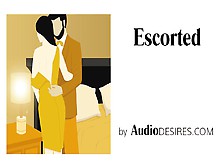 Escorted (Erotic Audio For Women,  Sexy Asmr,  Audio Porn,  Sex Story)