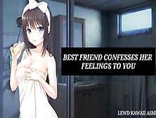 Best Friend Confesses Her Feelings To You (Best Friend Series) | Sound Porn | English Asmr