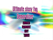 The Best Sissy Fagot Demoralizer