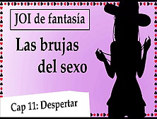 Joi Mundo Fantasia - Las Brujas Del Sexo.  Capitulo 11,  Adicta Al Dp.