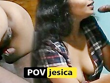 Pov Jesica - Amazing Blowjob And Fucking Tight Pussy - Part 1 - Sri Lanka