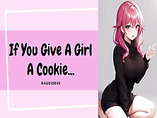 If You Give A Whore A Cookie... | Submissive Gf Wifey Asmr Audio Roleplay