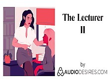 The Lecturer Ii (Erotic Audio Porn For Women,  Sexy Asmr)
