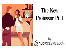 The New Professor Pt.  I (Erotic Audio Porn For Women,  Asmr)