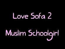 Love Sofa 3 - Muslim Schoolgirl (Roleplay)