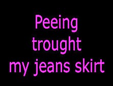 Peeing Trought My Panties And Jeans Skirt Outside
