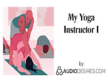 My Yoga Instructor (Erotic Audio Porn For Women,  Sweet Asmr)