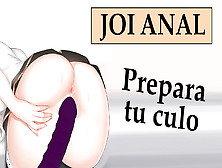 Spanish Joi Ass Sex Challenge.  Cums Included.