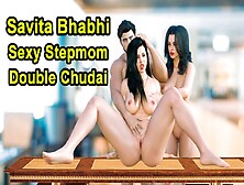 Busty Slut Step Mom Savita Fucked And Creampied By Her Step Son & Bhabhi