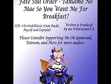 18+ Audio - So You Want Me For Breakfast? Ft Tamamo No Mae