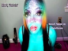 Meet,  'nebula, ' The Extraterrestrial Sexual Domination African Mind Boned Huge Tit Bdsm Role Play Pov