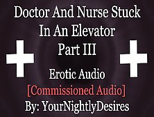 You And The Doctor Fucking In The Elevator [Public] [Creampie] [Blowjob] (Erotic Audio For Women)