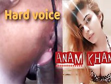 Anam Voice Fucking Voice