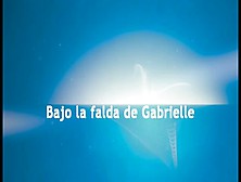 Bajo La Falda De Gabrielle