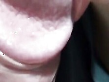 Crazy Hot Insane Close Up Amateur Point Of View Head And Drink Cum Into Mouth