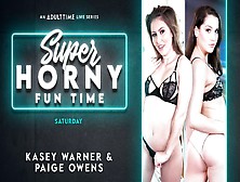 Paige Owens & Kasey Warner In Paige Owens & Kasey Warner - Super Horny Fun Time