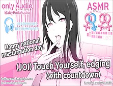 (Joi) Touch Yourself (With Countdown) Happy Masturbation Day! (Audio Only)