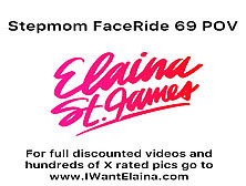 Elaina St James - Stepmom Mounts Your Face Self Perspective