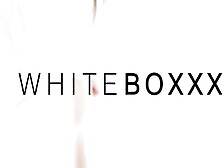 Whiteboxxx - (Marilyn Sugar,  Nick Ross) - Babe Panties 18 Year Old Goddess Sex Session - Quick Preview