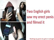 Two English Girls Saw My Erect Penis And Filmed It