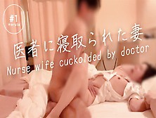 Nurse's Wife Cuckolded By Doctor Say,  I'm A Slut. "amateur Japanese Cheating Wife Subtitle