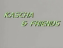 Kascha And Friends
