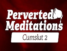 Perverted Meditations - Sperm Girl Two
