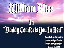 Daddy Comforts You In Bed [Erotic Audio For Women] [William Bliss Audio]
