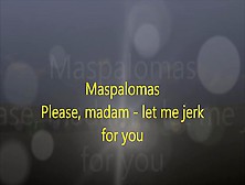 Maspalomas- Jerking For Her