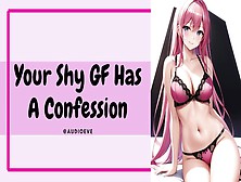 Your Shy Gf Has A Confession | Virgin Girlfriend Asmr Audio Roleplay