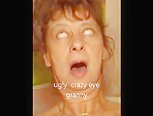 Crazy Eye Granny Piss