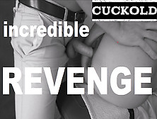 Incredible Cuckold Revenge