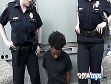 Afro Man Is Chased And Fucked Roughly By Horny Female Cops