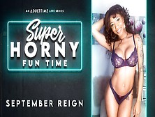 September Reign In September Reign - Super Horny Fun Time