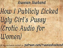 How I Publicly Licked Ugly Bitch's Cunt (Erotic Audio For Women)