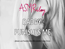 Eroticaudio - Asmr Daddy Teaches Me A Lesson,  Ddlg,  Ageplay,  Daddy Issues Asmriley