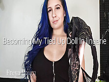 Becoming My Tied Up Doll In Lingerie: Pov Dressed Up Play Time