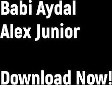 Babi Aydal,  Alex Junior - Creampie,  Penetrate My Ass,  Iss