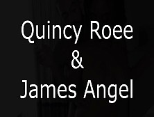 Quincy Roee Big Booty Freak James Angel Bang That Pussy