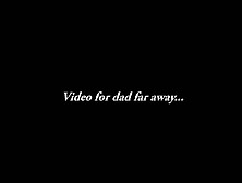 Video Greetings To Dad (From His Wife And Son)