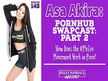 Asa Akira: Pornhub Swapcast Part Two